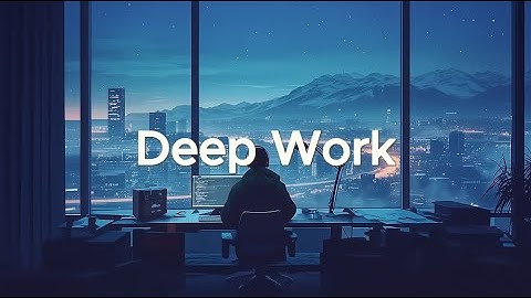 Deep Work - Chillstep for Focus & Flow | Coding Session