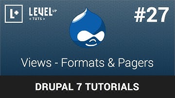 Drupal Tutorials #27 - Views - Formats & Pagers
