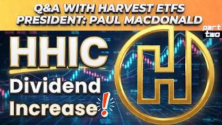 Canadian Stocks Resilient! HHIC Dividend Increas |  Q&A w/Harvest ETFs Paul MacDonald Pt2