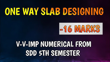 ONE WAY SLAB DESIGNING - 16 MARKS FIX NUMERICAL | SDD 5TH SEM | @Er.dipesh186  #rcc #onewayslab