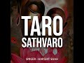 Taro Sathvaro Mp3 Song