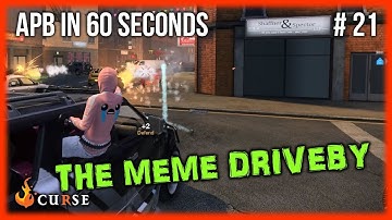 APB in (KINDA) 60 Seconds #21 - The Meme Driveby