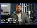 On the roam  official trailer  max