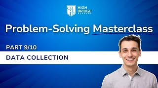 MBB Problem-Solving Masterclass - Part 9: Data Collection