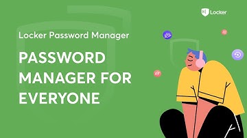 Password Manager for Everyone - How Locker makes my life easier by using its main features