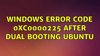 Celebrity Windows Error Code 0xc0000225 After Dual Booting Ubuntu Net Worth