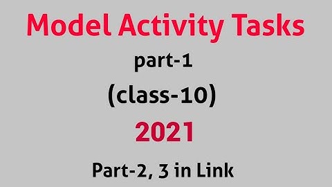 Model Activity Tasks / English / 2021 Class 10 , X / Part 1 / Unit 1 / Task Part 2 and 3 in Link