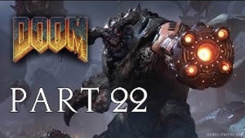 DOOM Campaign Playthrough - Part 22 Lazarus Labs Episode 3 of 3