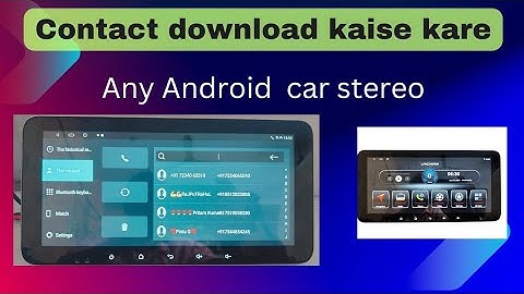 How to download contact after Blutooth pair in Any Android Car stereo T5 /TS7