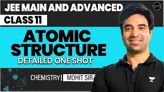 Atomic Structure  Class 11 | JEE Main & Advanced