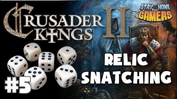 Relic SNATCHING - Episode 5: Crusader Kings II Random World