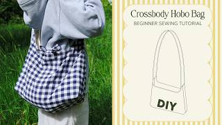 How to Sew a Crossbody Hobo Sling Bag | Beginner-Friendly Sewing Tutorial