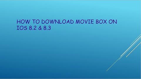 how to download movie box on ios 8.2 & 8.3