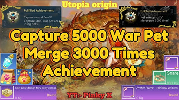 Utopia origin: Capture 5000 Pet | Merge pet 3000 times - Achievement (In Easy Way)