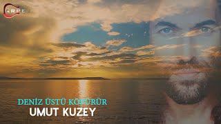 Umut Kuzey - Deniz Üstü Köpürür (Official Lyrics Video)