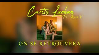 Curtis Laoban - On se retrouvera ( FEAT Keen’V)