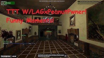 TTT w/LAGxPeanutPwner :D