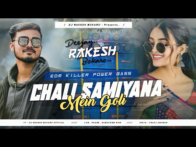 Chali Samiyana Me Goli | Real Power Hit Bass Mix | Dj Rakesh Bokaro | Public Demand BhojpuriMix2024 class=