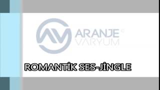 Romantik Ses-Jingle WWW.ARANJEVARYUM.COM