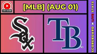 🔴 Chicago White Sox vs Tampa Bay Rays | MLB Baseball August 1, 2026 Live SCOREBOARD EN VIVO