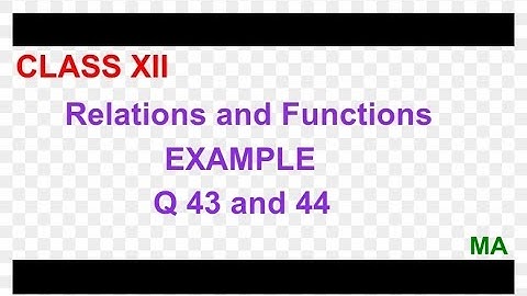 NCERT MATHS || CLASS XII || CHAPTER 1 || EXAMPLE Q 43 and 44 SOLUTION || BY MA