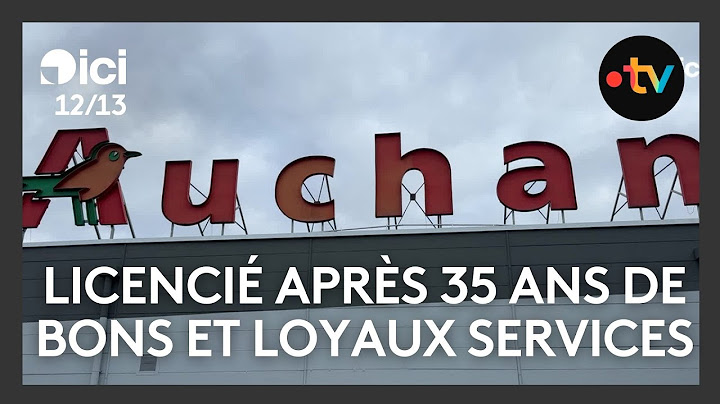 Auchan : licencié après 35 ans de bons et loyaux services