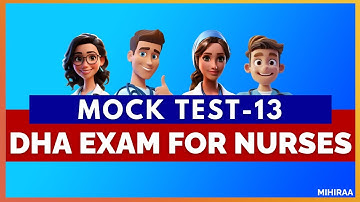 DHA EXAM FOR NURSES - MOCK TEST - 13 | MIHIRAA