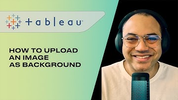 How to UPLOAD an Image as Background | Tableau