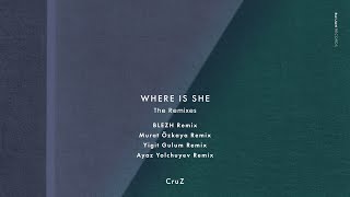 CruZ - Where Is She (Murat Özkaya Remix)