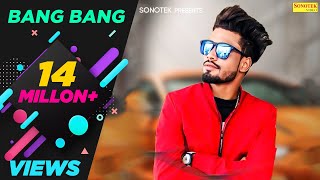 SUMIT GOSWAMI : Bang Bang ( Full Song ) | Latest Haryanvi Songs Haryanavi 2019 | Sonotek chords