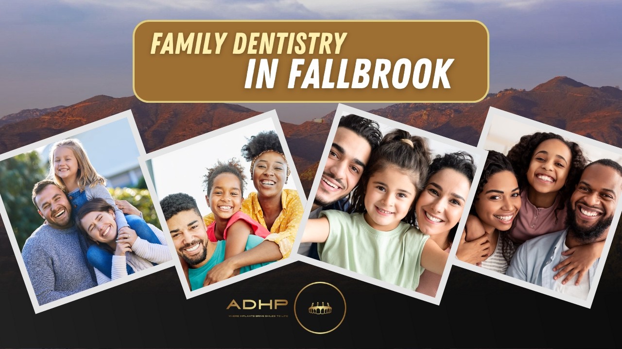 Family Dentistry in Fallbrook: Caring for Every Smile at Every Stage of ...