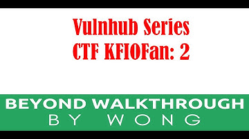 Cyber Security | Ethical Hacking | Penetration Test |  CTF | Walkthrough |  CTF KFIOFan 2