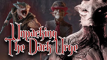 Unpacking The Dark Urge - A Baldur