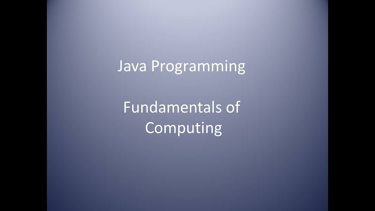 Java Programming - Fundamentals of Computing - YouTube