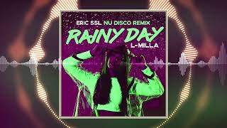 L-Milla - Rainy Day (Eric SSL Nu Disco Remix)