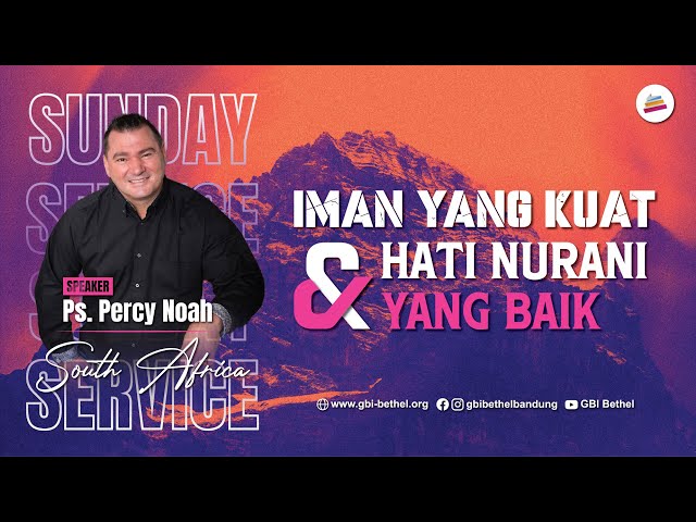 Iman Yang Kuat & Hati Nurani Yang Baik - Ps. Percy Noah class=