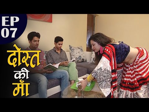 दोस्त की माँ -Dost Ki Maa-Episode 07-Crime Katha