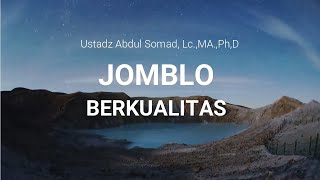Jomblo Berkualitas | menjaga diri dari maksiat | Ustadz Abdul Somad, Lc.,MA.,Ph.D