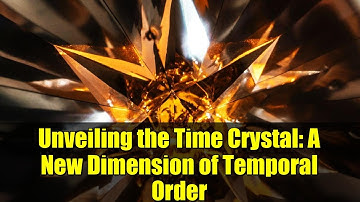 Unveiling the Time Crystal: A New Dimension of Temporal Order
