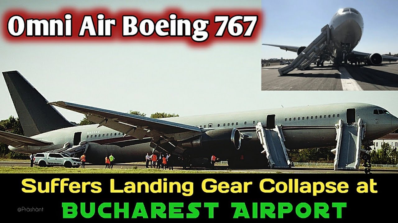 ✅Omni Air Boeing 767 Suffers Landing Gear Collapse at Bucharest Airport | 