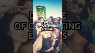 Day One Of Collecting Eyekons