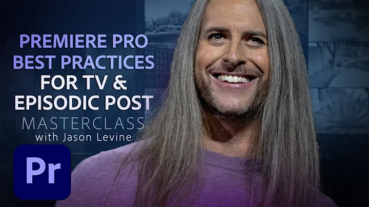 VIDEO MASTERCLASS | Premiere Pro Best Practices Gu...