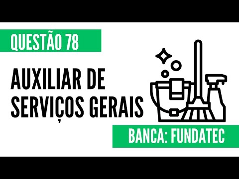 Questão 78 - Auxiliar de Serviços Gerais - FUNDATEC