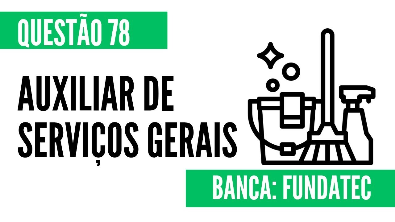 Questão 78 - Auxiliar de Serviços Gerais - FUNDATEC