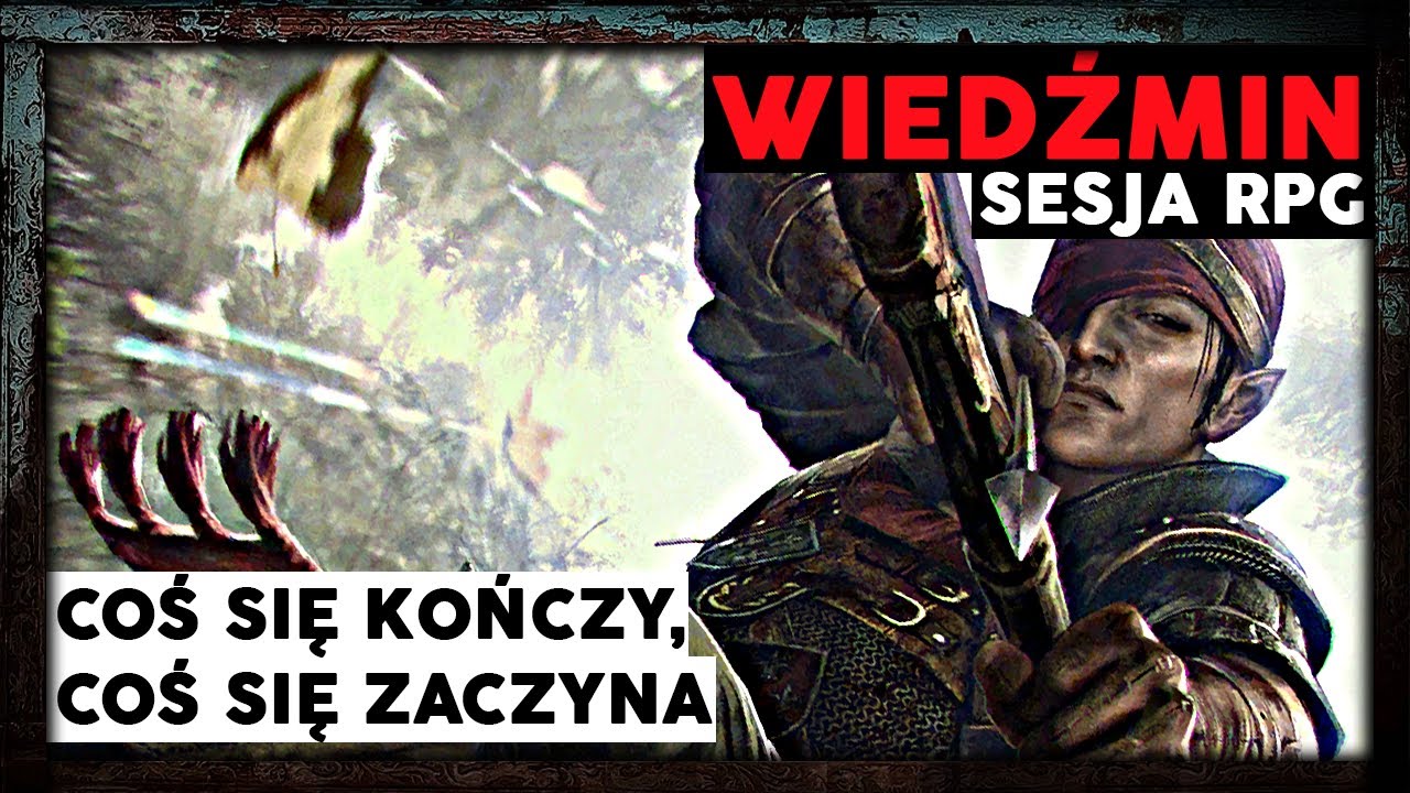 Coś Się Kończy Coś Zaczyna Wiedzmin