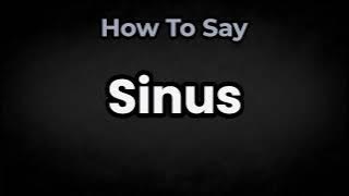 How To Pronounce Sinus? (CORRECTLY) Meaning & Pronunciation