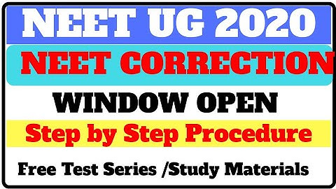 Neet UG Correction Window open Once again |Step By Step Procedure to Correct the Neet UG 2020 Form