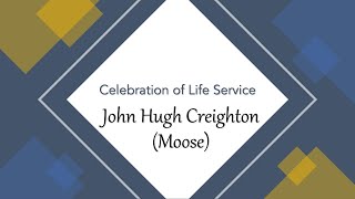 Celebration of Life Service for John 'Moose' Creighton