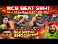 Pakistan reaction 1st ipl match RCB vs srh । Pakistan media shocking । Kohli 69* 38 । Rcb win ।