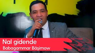 Babagammar Bashimow - Nal gidende | 2023